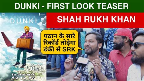 Dunki First Look Reaction Dunki Public Review Shah Rukh Khan Raju Hirani Dunki Movie
