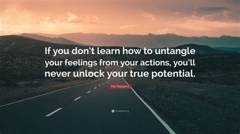 Mel Robbins Quote If You Dont Learn How To Untangle Your Feelings