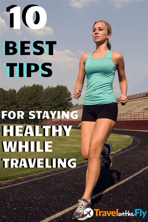 10 Best Tips For Staying Healthy While Traveling Travel Workout How