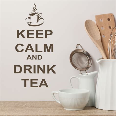 Keep Calm And Drink Tea Wall Sticker Keep Calm Wall Art