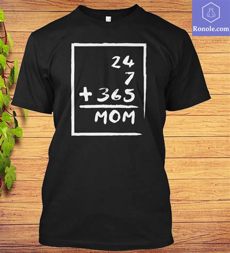 247365mom T Shirt Mothers Day Mom Ronole Mom Tshirts Mothers Day T Shirts Shirts