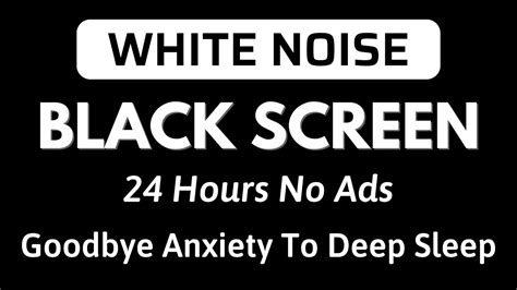 White Noise Black Screen 24 Hours No Ads Goobbye Anxiety To Deep
