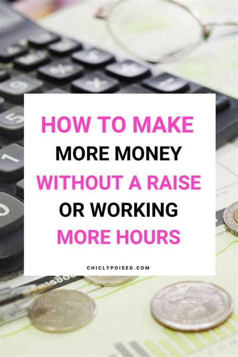 How To Make More Money Without A Raise Or Working More Hours Chiclypoised