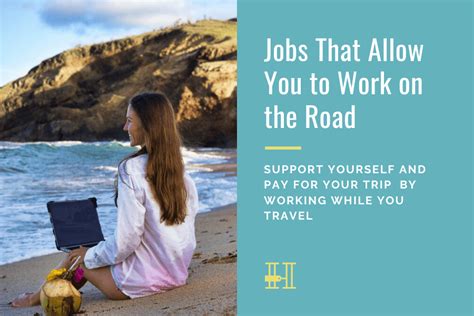 Jobs That Allow You To Work On The Road Earn Money While Traveling