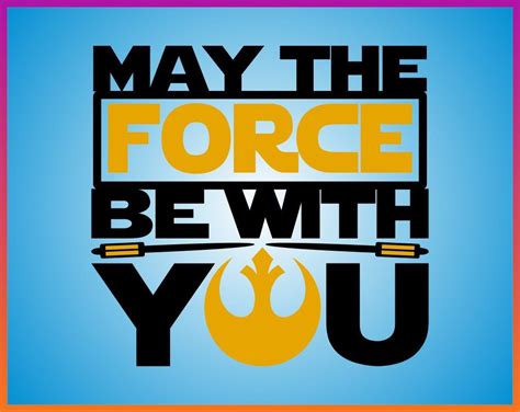 Disney Star Wars Quote Svg May The Force Be With You Svg T For Her