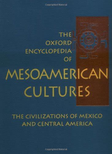 The Oxford Encyclopedia Of Mesoamerican Cultures 2 9780195142563