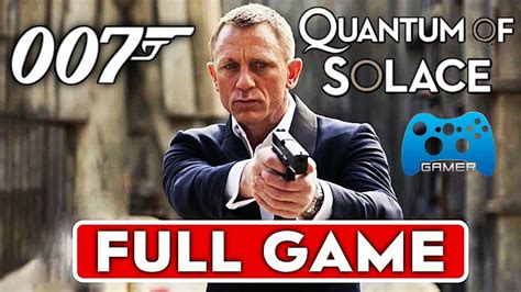 James Bond 007 Quantum Of Solace Gameplay Walkthrough Full Game [1080p Hd] Youtube