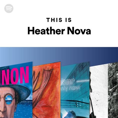 This Is Heather Nova Playlist By Spotify Spotify