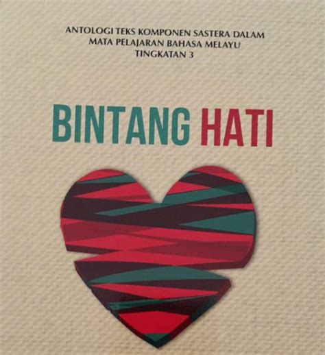 Antologi tingkatan 2 baik budi bahasa, indah bahasa pendeklamasi puisi tradisional direka cipta oleh myteach sdn. ANTOLOGI BINTANG HATI - BUKU TEKS KOMSAS TINGKATAN 3