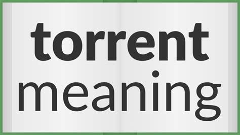 Torrent Meaning Of Torrent Youtube