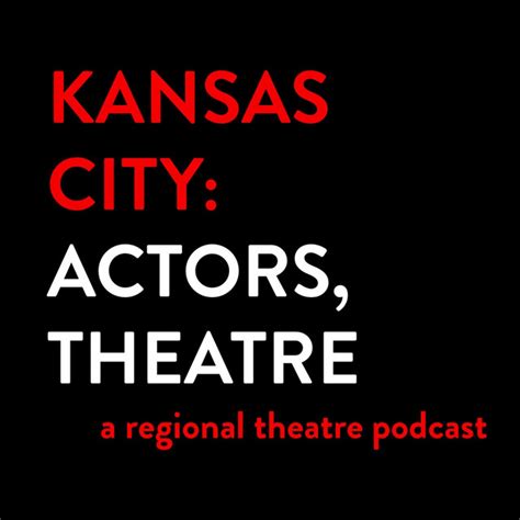 Kansas City Actors Theatre Podcast On Spotify