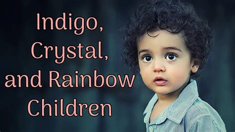 Indigo Crystal And Rainbow Children Children With Psychic Intuitive