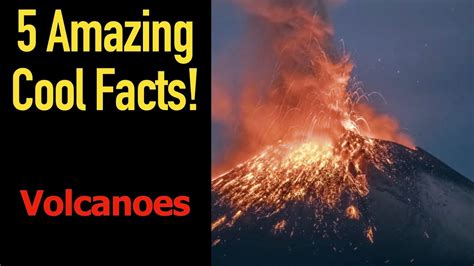 5 Fascinating Facts About Volcanoes Youtube