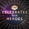CMT Celebrates Our Heroes - Where to Watch and Stream - TV Guide