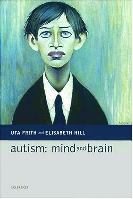 Pdf Uta Frith Elisabeth L Hill Autism Mind And Brain Gabriela Barrios M