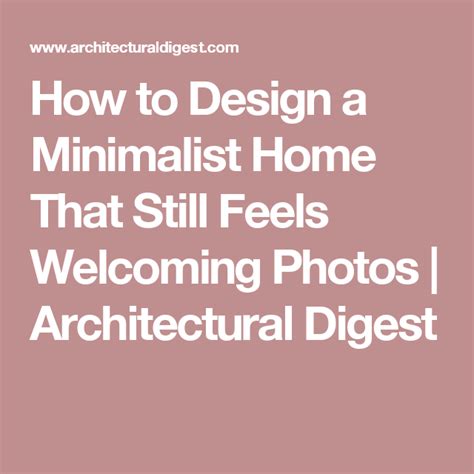 How To Design A Minimalist Home That Still Feels Welcoming Minimalist