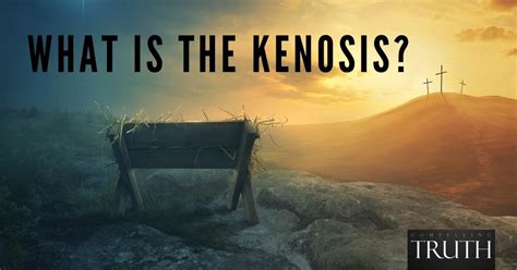 The Kenosis What Is It