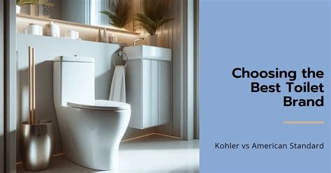 Kohler Vs American Standard Toilets Which Is Better
