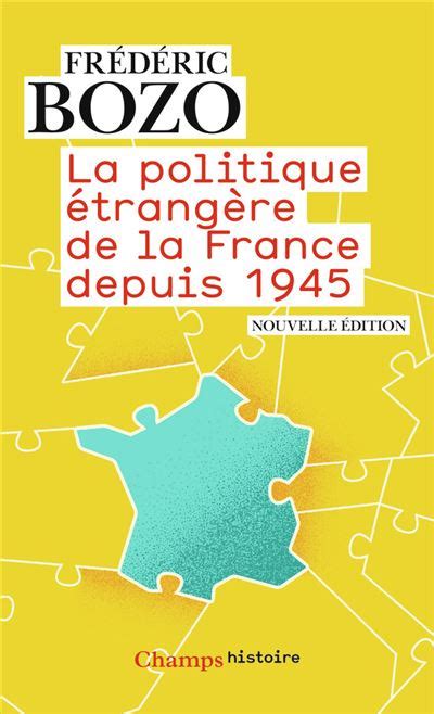 La Politique étrangère De La France Depuis 1945 Poche Frédéric Bozo