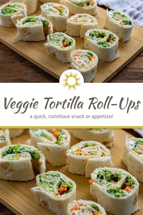 Veggie Tortilla Pinwheels Roll Ups Recipe