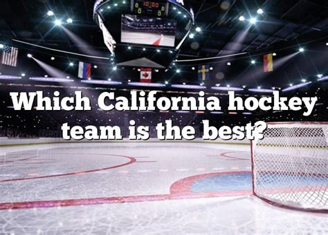 Which California Hockey Team Is The Best Dna Of Sports