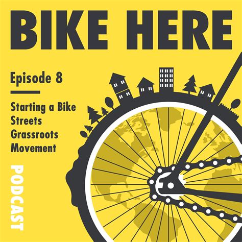 Bike Here Podcast Starting A Bike Streets Grassroots Movement