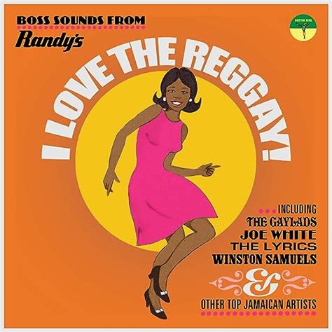 I Love The Reggay Early Reggae Sounds From Randys Records 1969 1970
