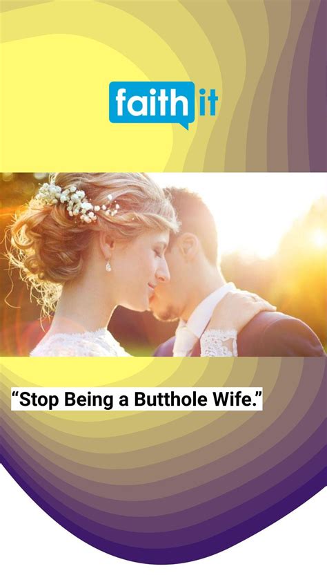 Stop Being A Butthole Wife