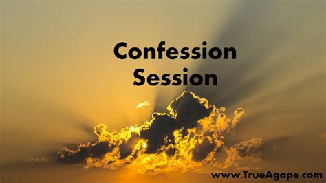 My Confession Session | True Agape