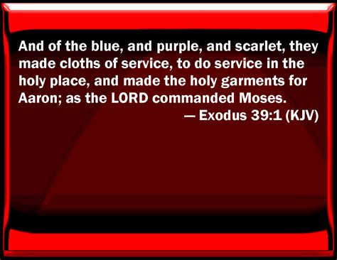 Exodus 391 And Of The Blue And Purple And Scarlet They Made Cloths