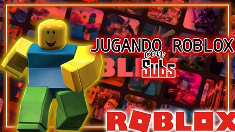 Jugando Con Subs Roblox De 1 A 2 Horas Directo Youtube