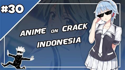 Anime Crack Indonesia 30 Lagu Yang Bikin Kita Terngiang Ngiang