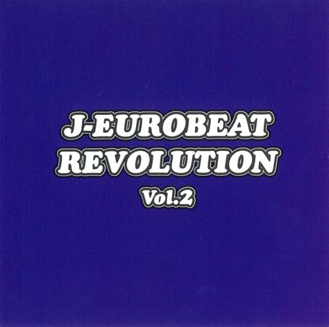 J Eurobeat Revolution Vol 2 Eurobeat Wiki Fandom