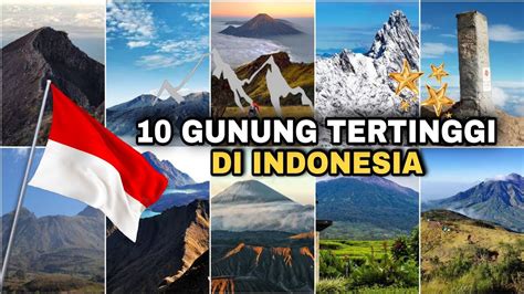 10 Gunung Tertinggi Di Indonesia Wow Nomor 1 Masuk Top 7 Dunia Youtube