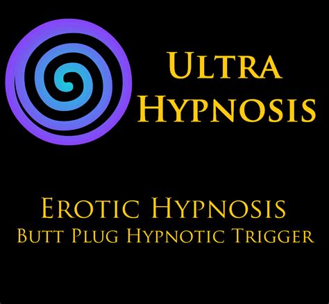 Consensual Fantasy Erotic Hypnosis Butt Plug Hypnotic Trigger Nsfw