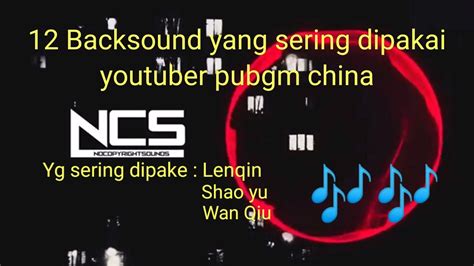 12 Backsound Yg Suka Dipakai Youtuber Pubgm China YouTube