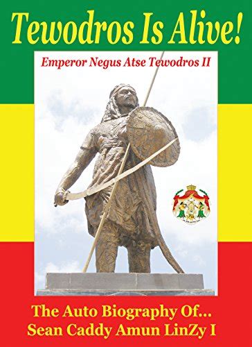 Emperor King Tewodros Ii Of Abyssinia The Beloved Warrior Spiritual