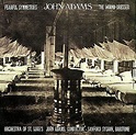 Nonesuch Records John Adams: "Fearful Symmetries / The Wound-Dresser ...