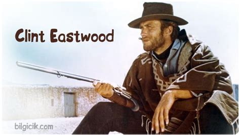 Clint Eastwood Kimdir Bilgicikcom