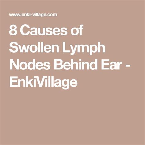8 Causes Of Swollen Lymph Nodes Behind Ear Enkivillage Swollen