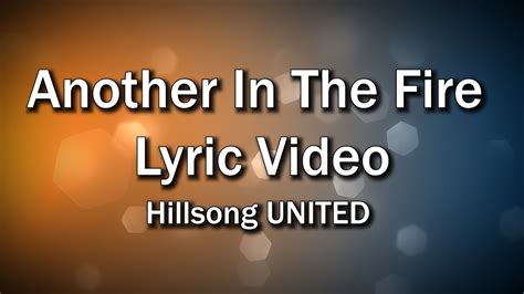 Another In The Fire Lyrics Video Hillsong United Worship Sing