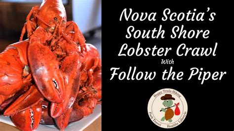 Nova Scotias South Shore Lobster Crawl With Follow The Piper Youtube