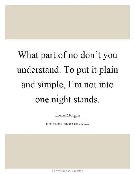 Again, when the affair is over. What part of no don't you understand. To put it plain and... | Picture Quotes