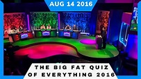 The Big Fat Quiz of Everything 2016 (August 14, 2016) - YouTube