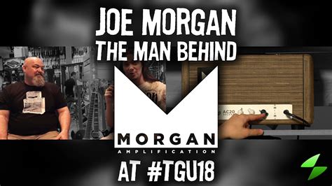 Joe Morgan The Man Behind Morgan Amplification Ac20