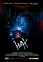Wax (2014) - FilmAffinity