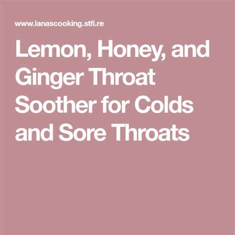 Lemon Honey And Ginger Throat Soother For Colds And Sore Throats