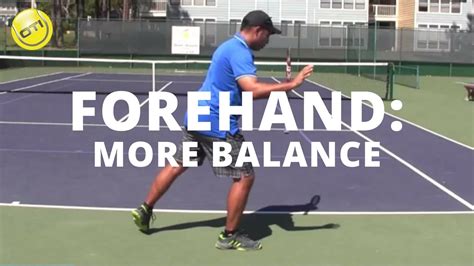 Tennis Tip A More Balanced Forehand Youtube