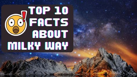 Top 10 Incredible Facts About Milky Way Youtube