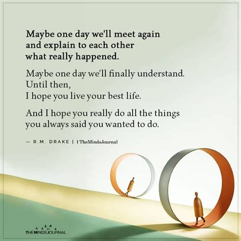 Maybe One Day Well Meet Again In 2020 One Day Quotes Quotes By